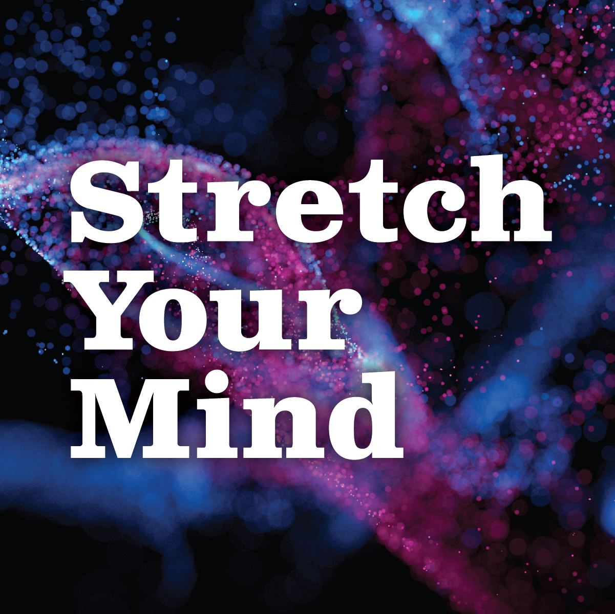 New podcast: Stretch Your Mind